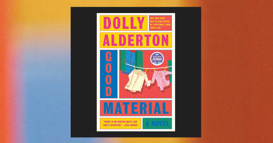 Book Club: Let’s Talk About ‘Good Material,’ by Dolly Alderton Book Club: Let’s Talk About ‘Good Material,’ by Dolly Alderton
