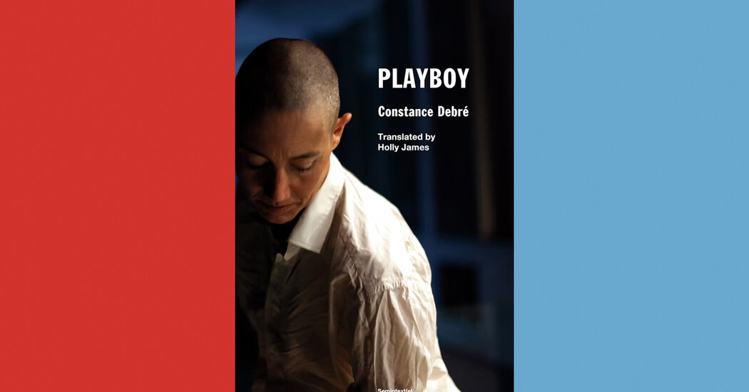 Book Review: ‘Playboy,’ by Constance Debré Book Review: ‘Playboy,’ by Constance Debré