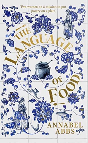 The Language of Food by Annabel Abbs The Language of Food by Annabel Abbs