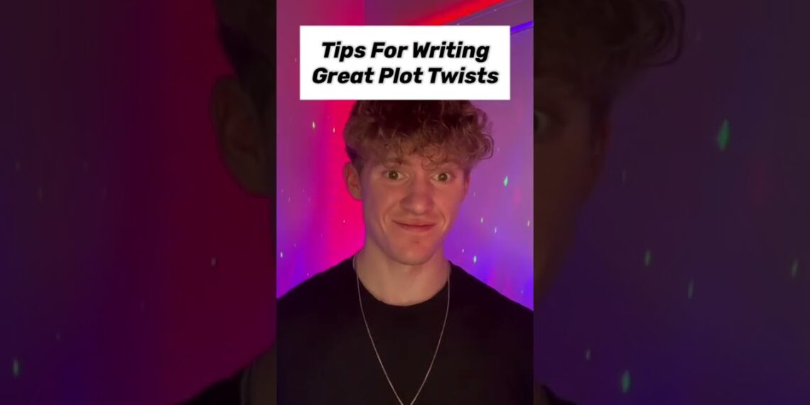 Tips For Writing Great Plot Twists