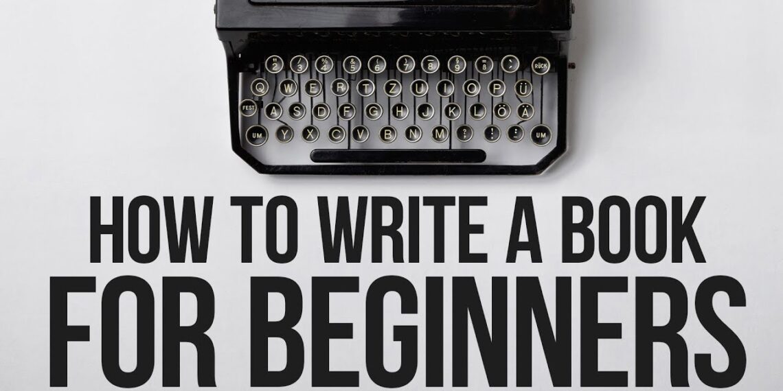 How to Write a Book (FOR BEGINNERS)