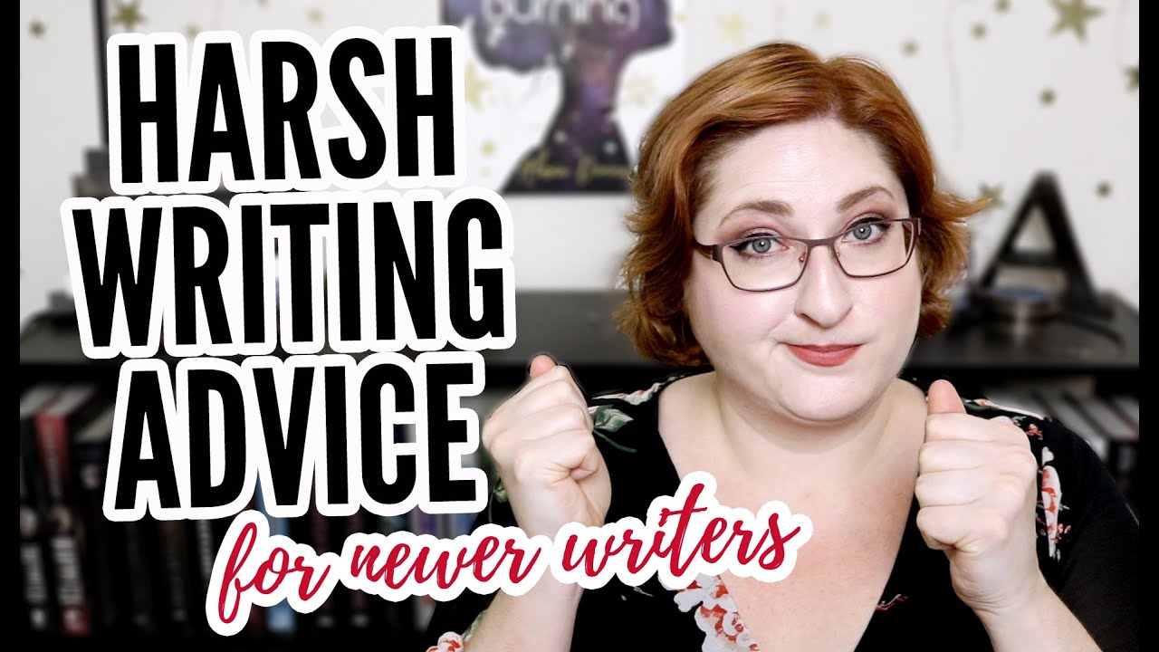 HARSH WRITING ADVICE! (mostly for newer writers) HARSH WRITING ADVICE! (mostly for newer writers)