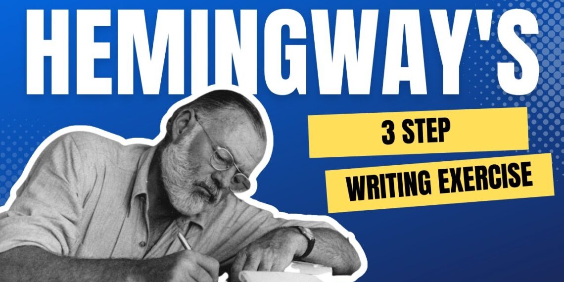 Ernest Hemingway’s Favorite Writing Exercise