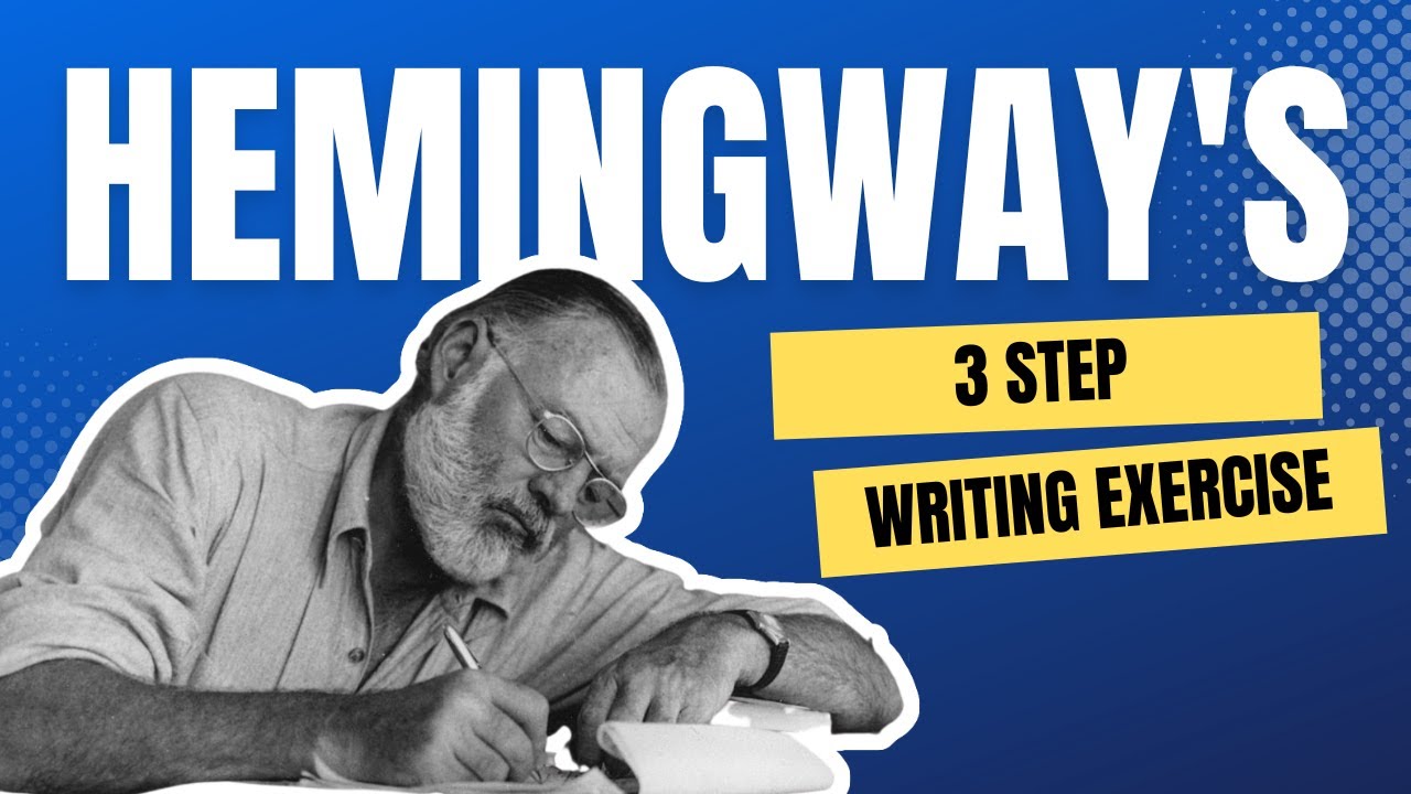 Ernest Hemingway’s Favorite Writing Exercise