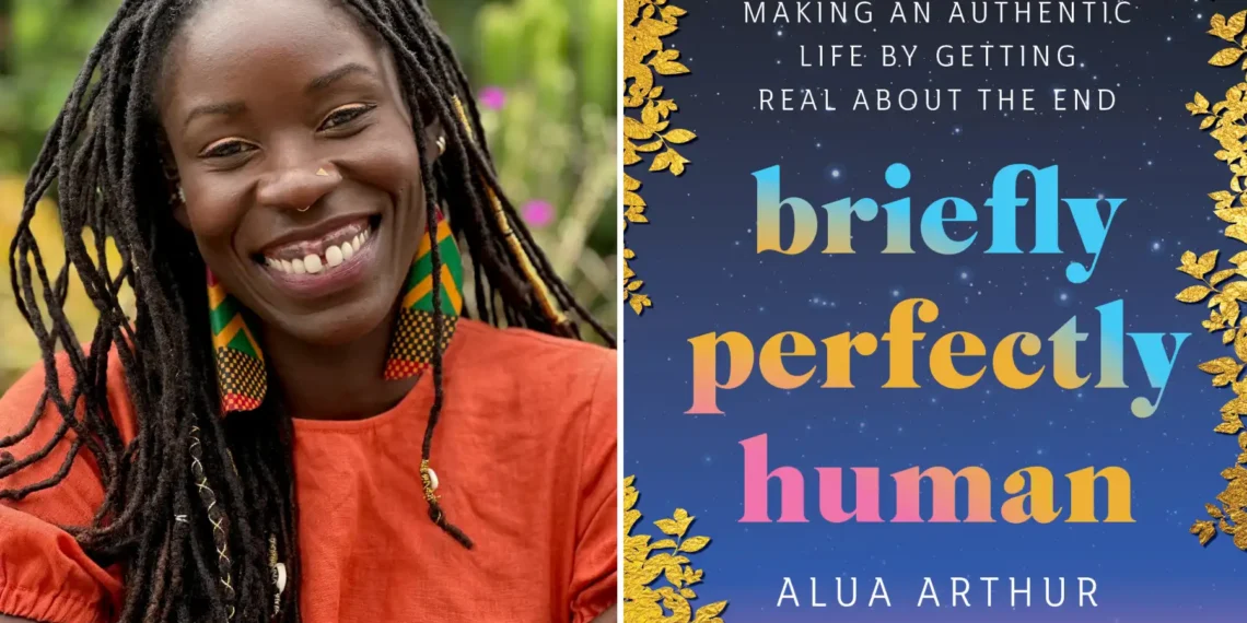 Alua Arthur says facing death is the key to living well