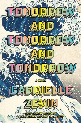 Tomorrow and Tomorrow and Tomorrow book cover