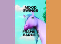 Book Review: ‘Mood Swings,’ by Frankie Barnet Book Review: ‘Mood Swings,’ by Frankie Barnet