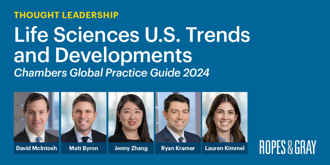 Attorneys Author Chambers Global Practice Guide 2024 Chapter on Life Sciences U.S. Trends and Developments | News & Events Attorneys Author Chambers Global Practice Guide 2024 Chapter on Life Sciences U.S. Trends and Developments | News & Events