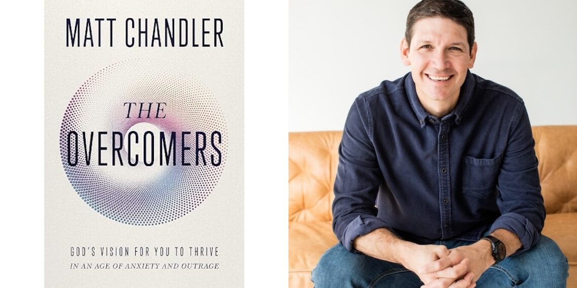 Matt Chandler Reveals How to Overcome Life’s Hardest Challenges in New Book “The Overcomers”