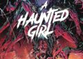 ‘A Haunted Girl’ graphic novel explores mental illness through horror ‘A Haunted Girl’ graphic novel explores mental illness through horror