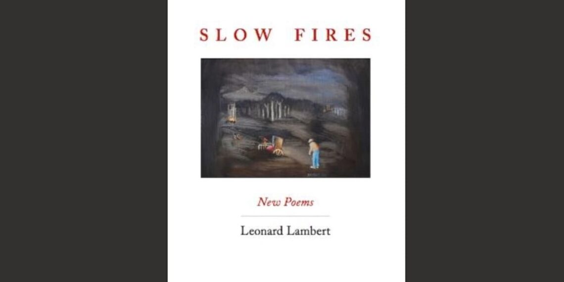 Wardini Book Review: Slow Fires — Leonard Lambert (Cold Hub Press, .50) Wardini Book Review: Slow Fires — Leonard Lambert (Cold Hub Press, .50)