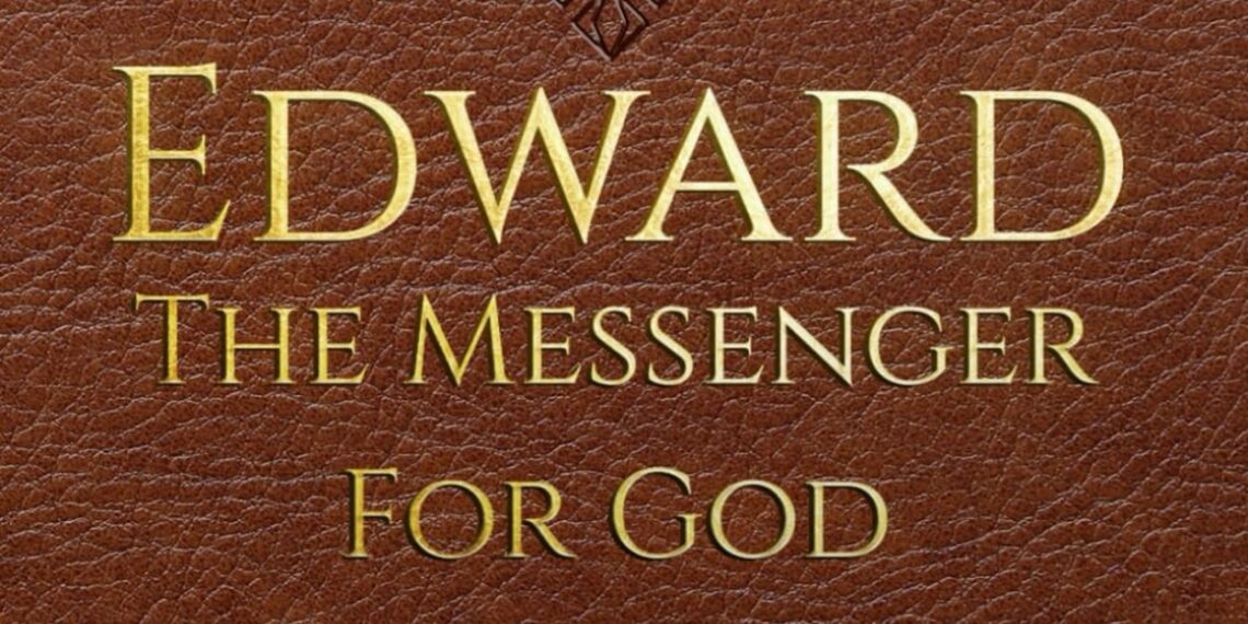Edward Alfred Harris Releases New Book EDWARD MESSENGER FOR GOD