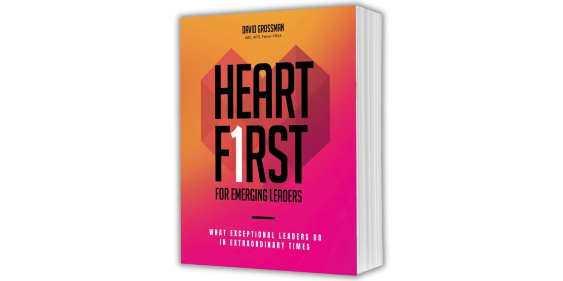 Leadership Expert David Grossman Pays it Forward with New Book for Emerging Leaders