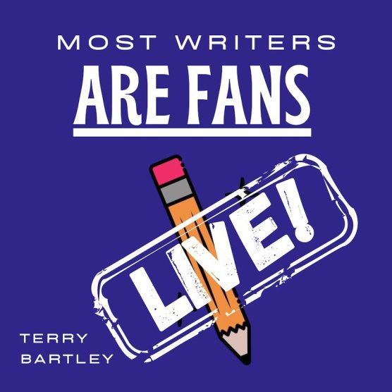 Most Writers Are Fans