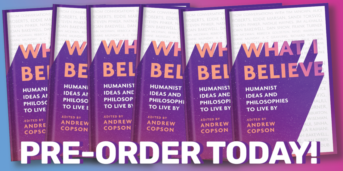 What I Believe sheds light on the values driving today’s leading humanist thinkers – Humanists UK What I Believe sheds light on the values driving today’s leading humanist thinkers – Humanists UK