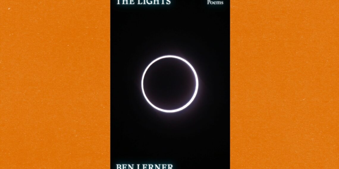 Ben Lerner’s new poetry collection revels in the miracle of language