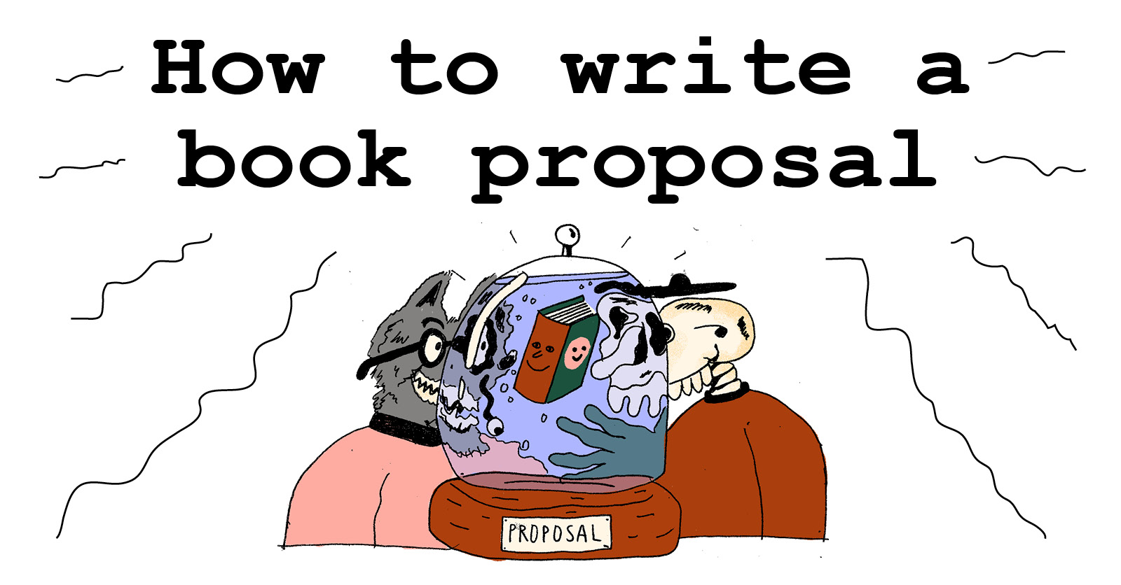How to write a book proposal – The Creative Independent How to write a book proposal – The Creative Independent