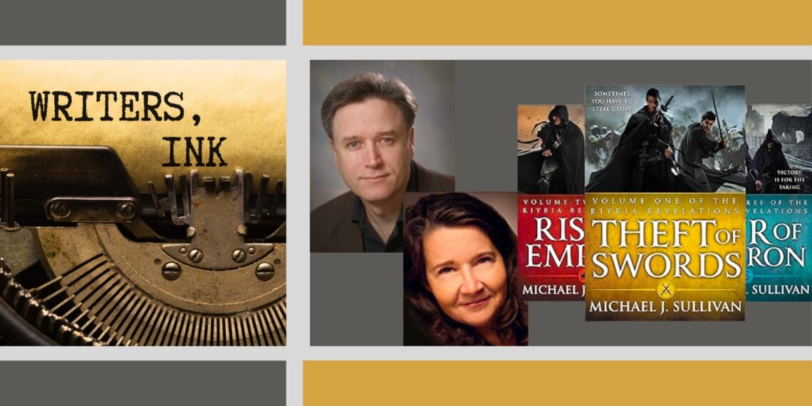 Writers, Ink Podcast: NYT Bestsellers Robin & Michael J. Sullivan Cover the Pros and Cons of Indie, Trad and Hybrid Publishing