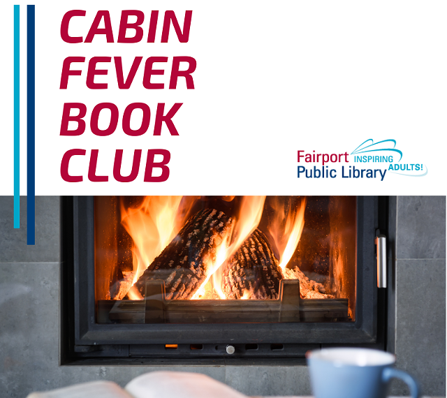 Cabin Fever Book Club | Fairport Library | Literary Events & Discussions Cabin Fever Book Club | Fairport Library | Literary Events & Discussions