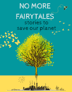 Teal and yellow book cover with green tree and title: No more fairytales, stories to save our planet