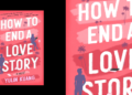 Read Yulin Kuang’s ‘How to End a Love Story’ Book Excerpt Read Yulin Kuang’s ‘How to End a Love Story’ Book Excerpt
