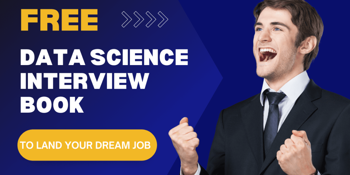 Free Data Science Interview Book to Land Your Dream Job