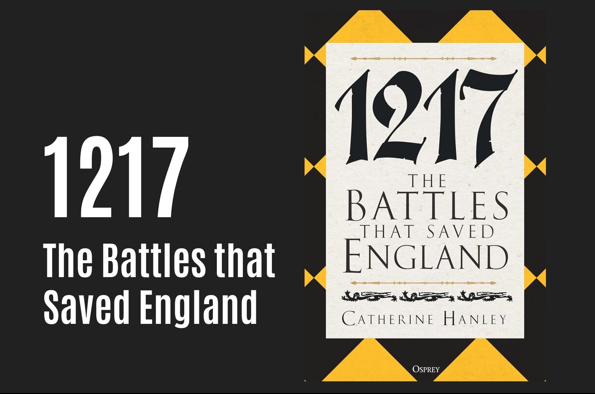 New Medieval Books: 1217: The Battles That Saved England New Medieval Books: 1217: The Battles That Saved England