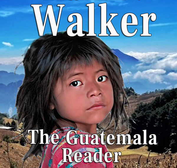 Award-winning Author Mark D. Walker’s New Travel E-Book, The Guatemala Reader, Will Be Available At No Charge from May 27 Through May 29, 2024