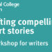 Crafting compelling short stories: A workshop for writers | Events Crafting compelling short stories: A workshop for writers | Events