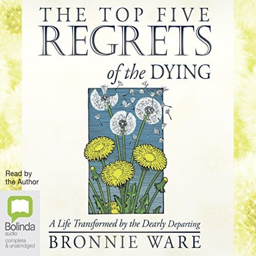 the top five regrets of the dying