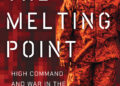 Book Launch Event | “The Melting Point : High Command and War in the 21st Century” Book Launch Event | “The Melting Point : High Command and War in the 21st Century”