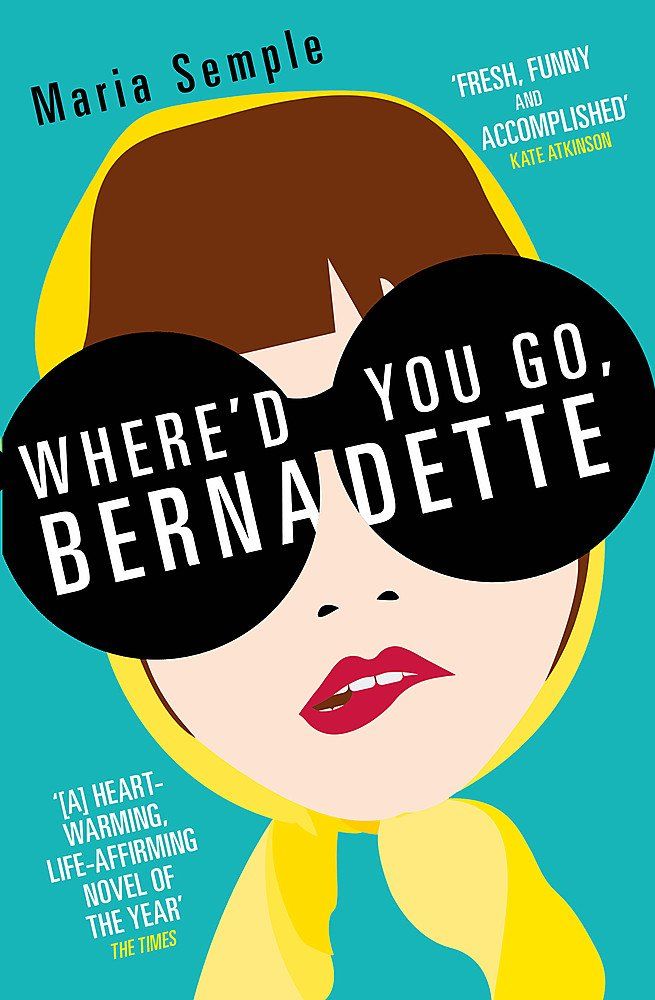 Where'd You Go, Bernadette by Maria Semple Best feel-good books