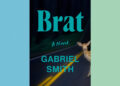 Book Review: ‘Brat,’ by Gabriel Smith Book Review: ‘Brat,’ by Gabriel Smith
