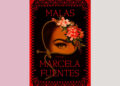 Book Review: ‘Malas,’ by Marcela Fuentes