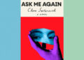 Book Review: ‘Ask Me Again,’ by Clare Sestanovich Book Review: ‘Ask Me Again,’ by Clare Sestanovich