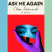Book Review: ‘Ask Me Again,’ by Clare Sestanovich Book Review: ‘Ask Me Again,’ by Clare Sestanovich