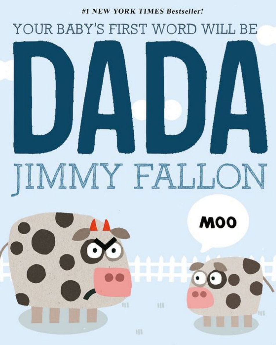 Your Baby's First Word Will Be Dada by Jimmy Fallon