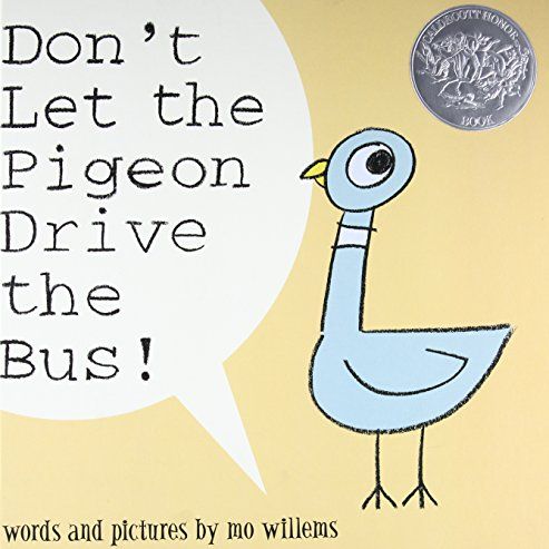 Don't Let the Pigeon Drive the Bus! by Mo Willems