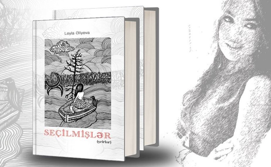 Leyla Aliyeva’s book of selected poems published Leyla Aliyeva’s book of selected poems published