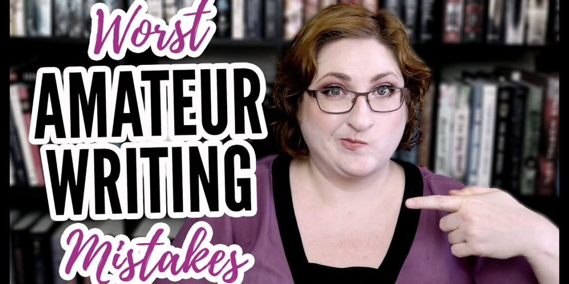 The WORST Amateur Writing Mistakes | 22 Novice Writer Issues