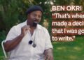Ben Okri Interview: The Day I Became a Writer Ben Okri Interview: The Day I Became a Writer