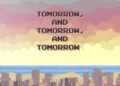 Tomorrow, And Tomorrow, And Tomorrow | Book Trailer Tomorrow, And Tomorrow, And Tomorrow | Book Trailer