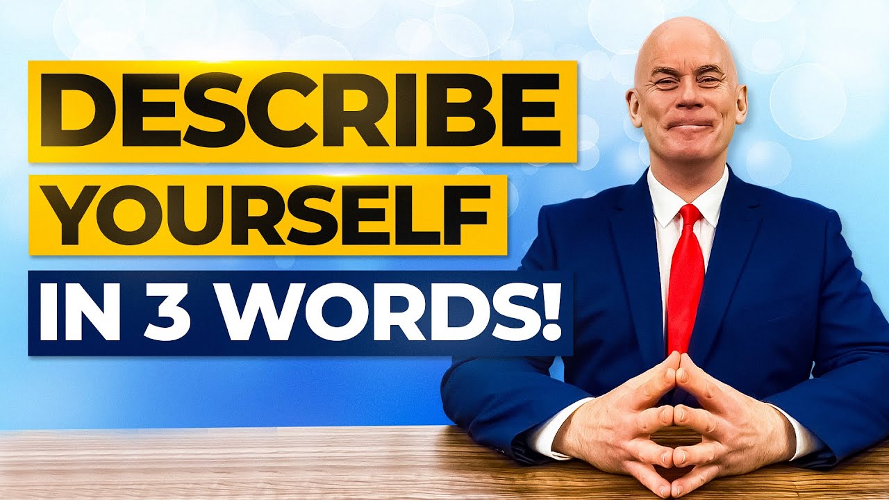 DESCRIBE YOURSELF IN 3 WORDS! (How to ANSWER this Tricky Interview Question!) DESCRIBE YOURSELF IN 3 WORDS! (How to ANSWER this Tricky Interview Question!)