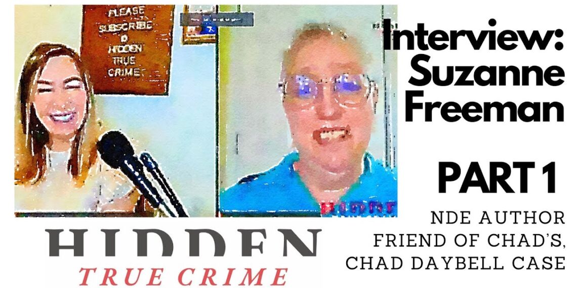 INTERVIEW with SUZANNE FREEMAN: Friend of Chad Daybell, NDE author, PART ONE