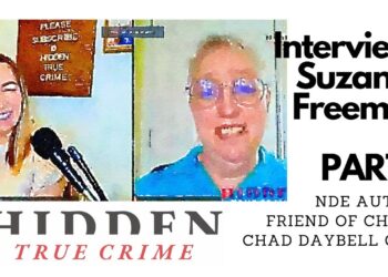 INTERVIEW with SUZANNE FREEMAN: Friend of Chad Daybell, NDE author, PART ONE