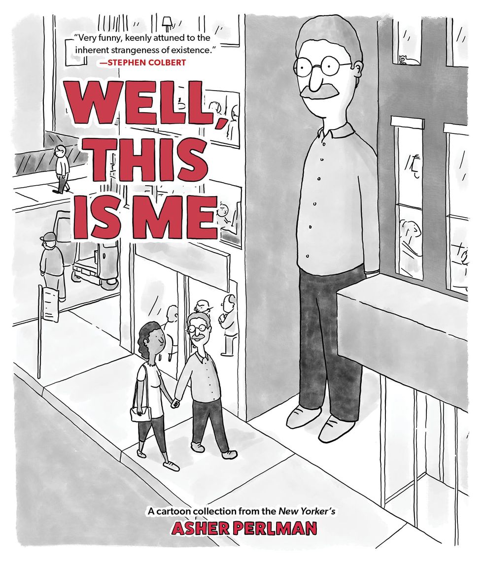 Well, This Is Me: A Cartoon Collection from the New Yorker's Asher Perlman Well, This Is Me: A Cartoon Collection from the New Yorker's Asher Perlman