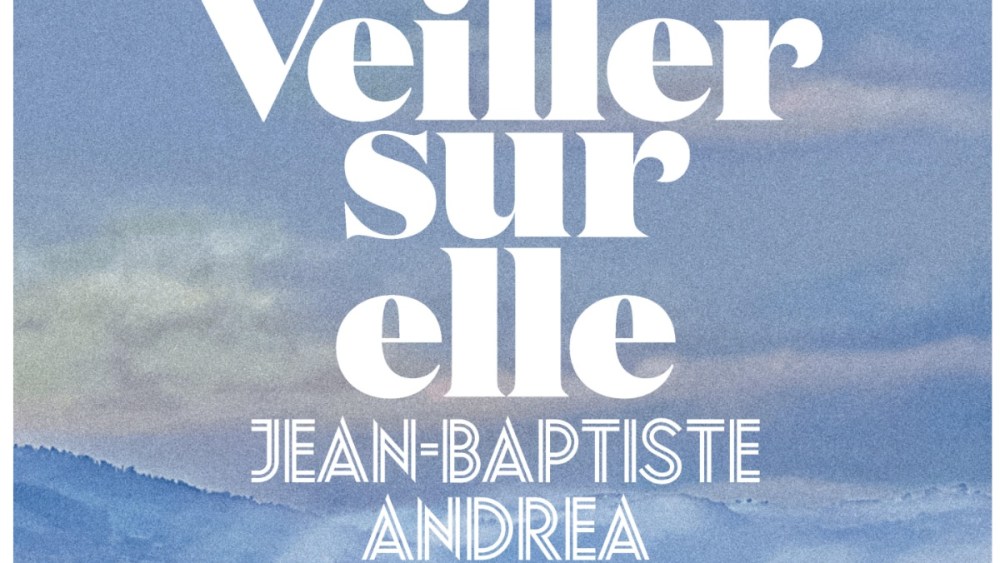 Goncourt Prizewinning Novel ‘Watching Over Her’ Set for Adaptation Goncourt Prizewinning Novel ‘Watching Over Her’ Set for Adaptation