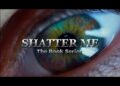 Shatter Me Trailer