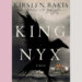 Book Review: ‘King Nyx,’ by Kirsten Bakis