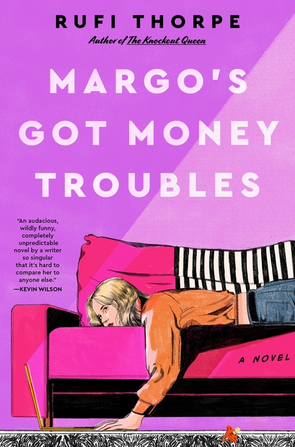 Book Marks reviews of Margo’s Got Money Troubles by Rufi Thorpe Book Marks Book Marks reviews of Margo’s Got Money Troubles by Rufi Thorpe Book Marks